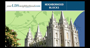 Visit YourLDS
Neighborhood
(Mormons)