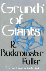 Grunch of Giants by R. Buckminster Fuller. Click here to purchase on Amazon.