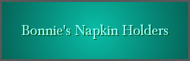 Bonnie's Napkin Holders