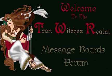 The Teen Witches Message Boards Forum