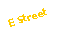 Text Box: E Street