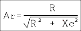 A r = R over the square root of quantity R squared +  Xc squared close quantity.