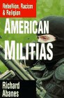 American Militias: Rebellion, Racisim and Religion